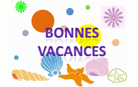 BONNES VACANCES A TOUS!